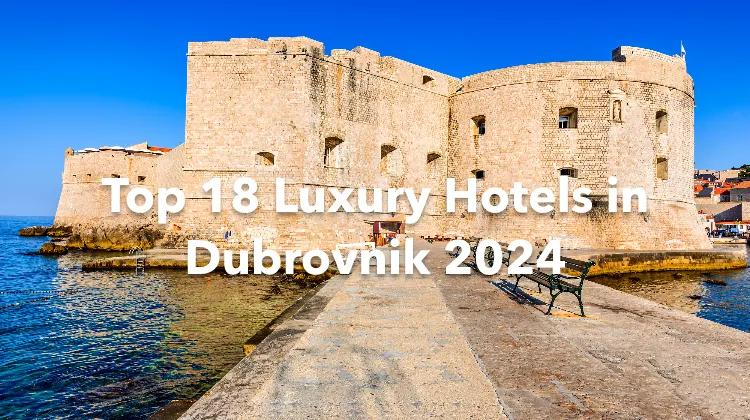 Top 18 Luxury Hotels in Dubrovnik 2024