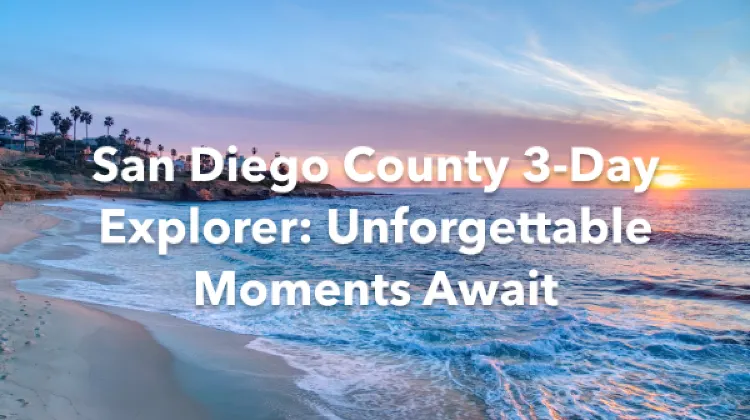San Diego county 3 Days Itinerary