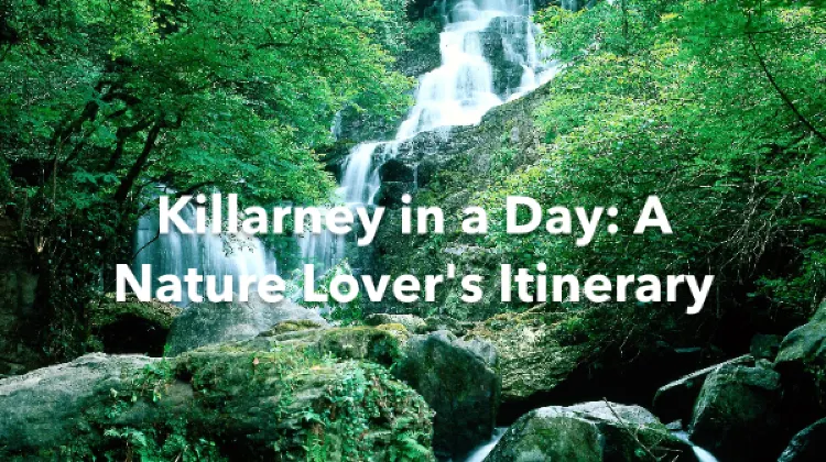 Killarney 1 Day Itinerary