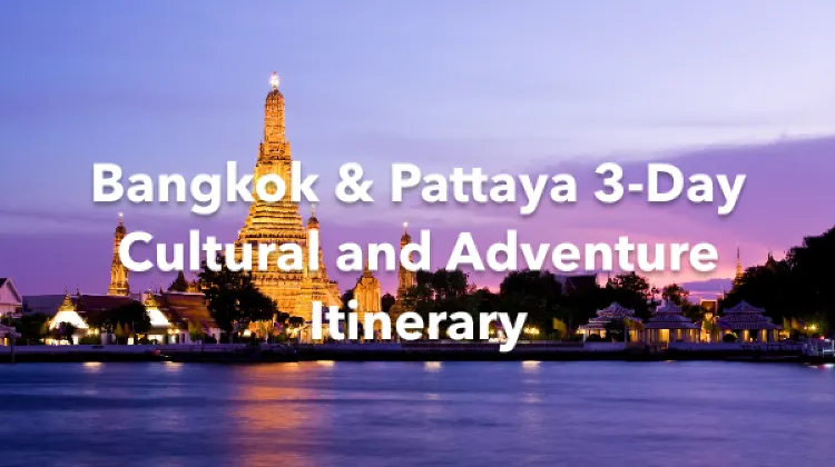 Bangkok Pattaya 3 Days Itinerary